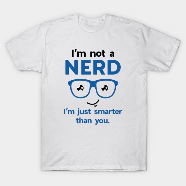 I'm Not A Nerd T-Shirt by VectorPlanet